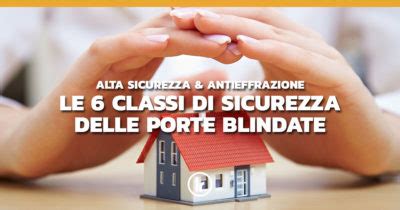 Le classi di sicurezza delle porte blindate: cosa dice la